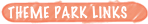 Theme Park Links